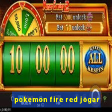 pokemon fire red jogar